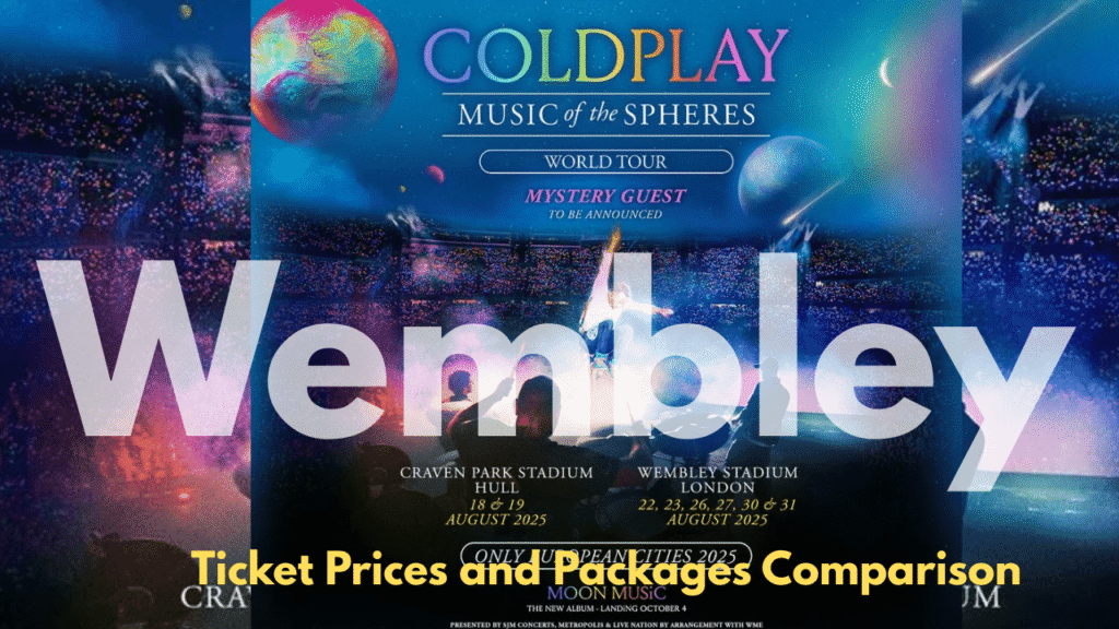 Coldplay Wembley 2025 Ticket Prices and Packages Comparison