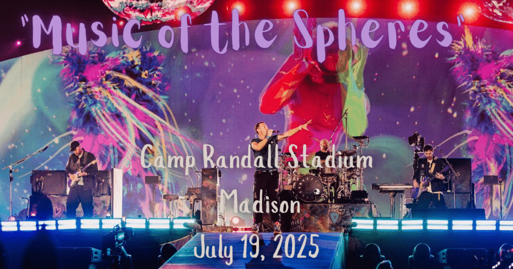 Coldplay Concert on July 19, 2025, at Camp Randall Stadium  Madison: Ticket Resales, Venue Tips & Top FAQs