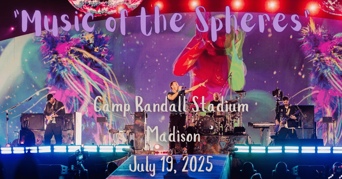 Coldplay Concert on July 19, 2025, at Camp Randall Stadium Madison: Ticket Resales, Venue Tips & Top FAQs