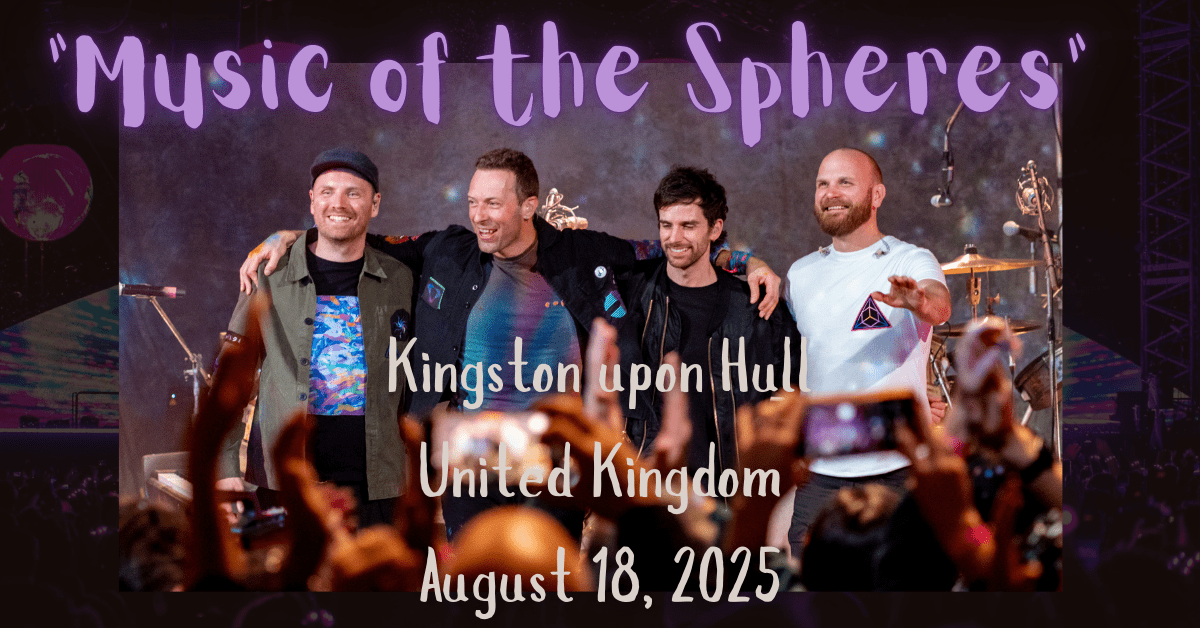 Coldplay’s UK Tour Hits Hull – What to Expect on August 18 & 19, 2025